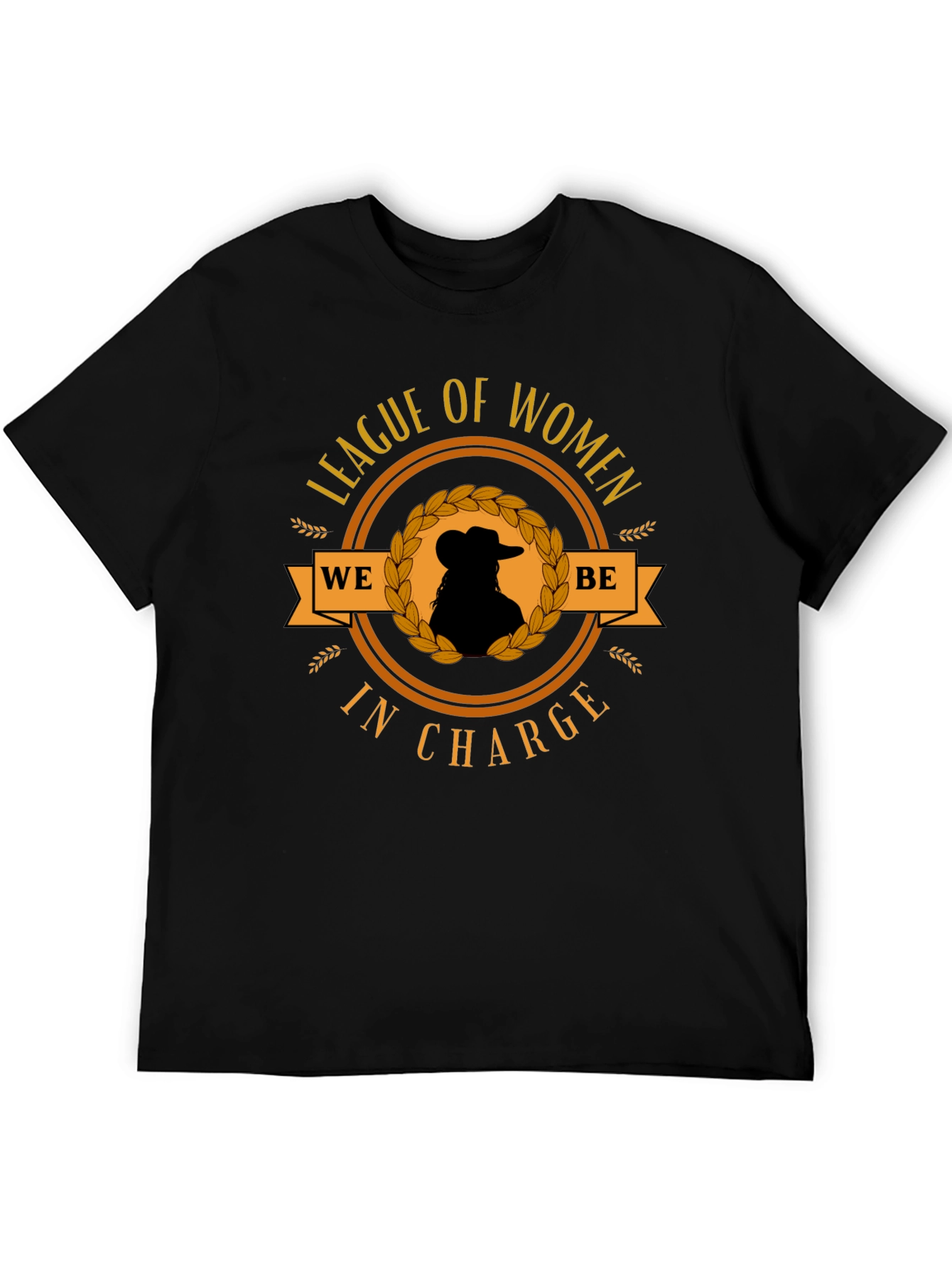 League of Women T-Shirt: We Be In Charge