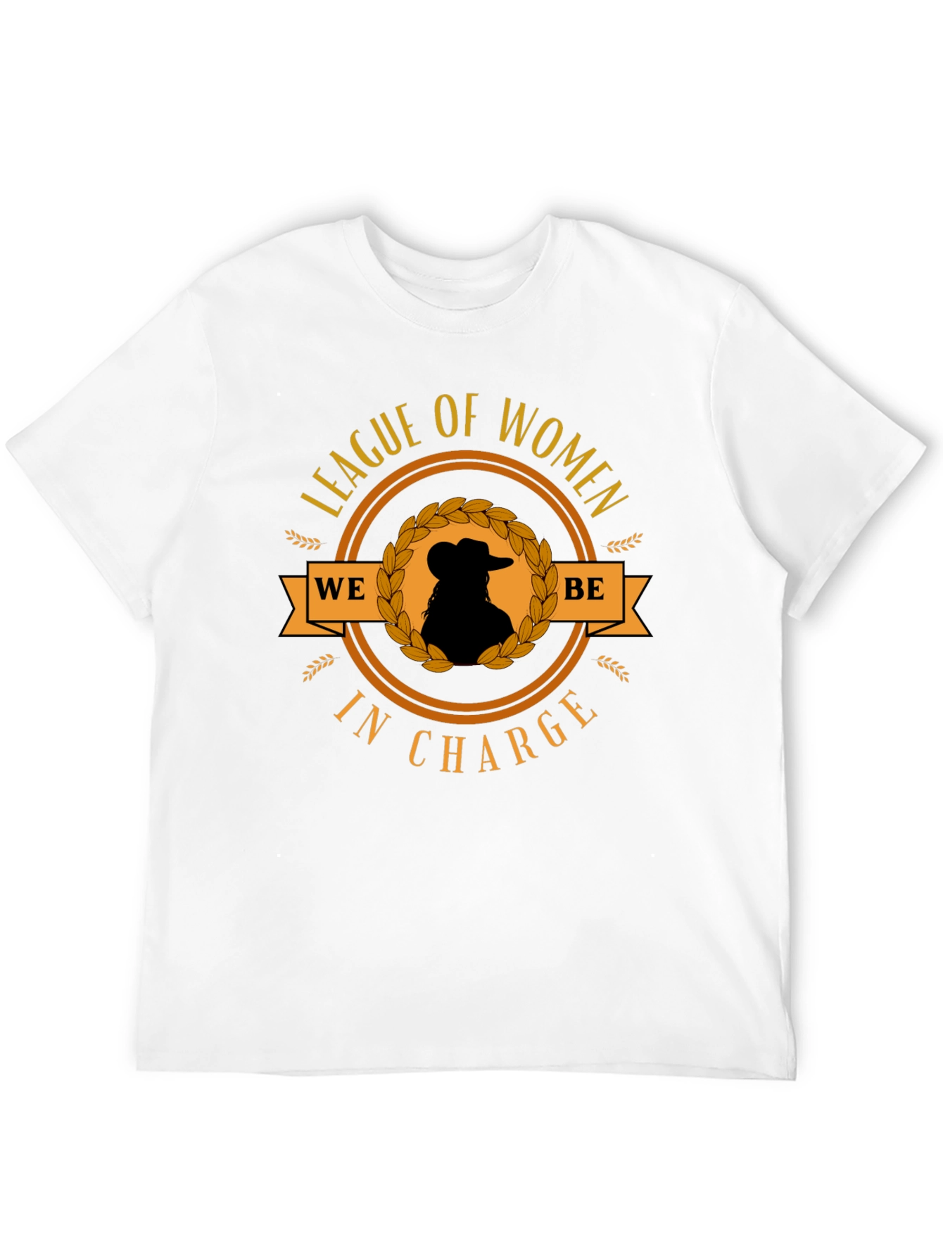 League of Women T-Shirt: We Be In Charge
