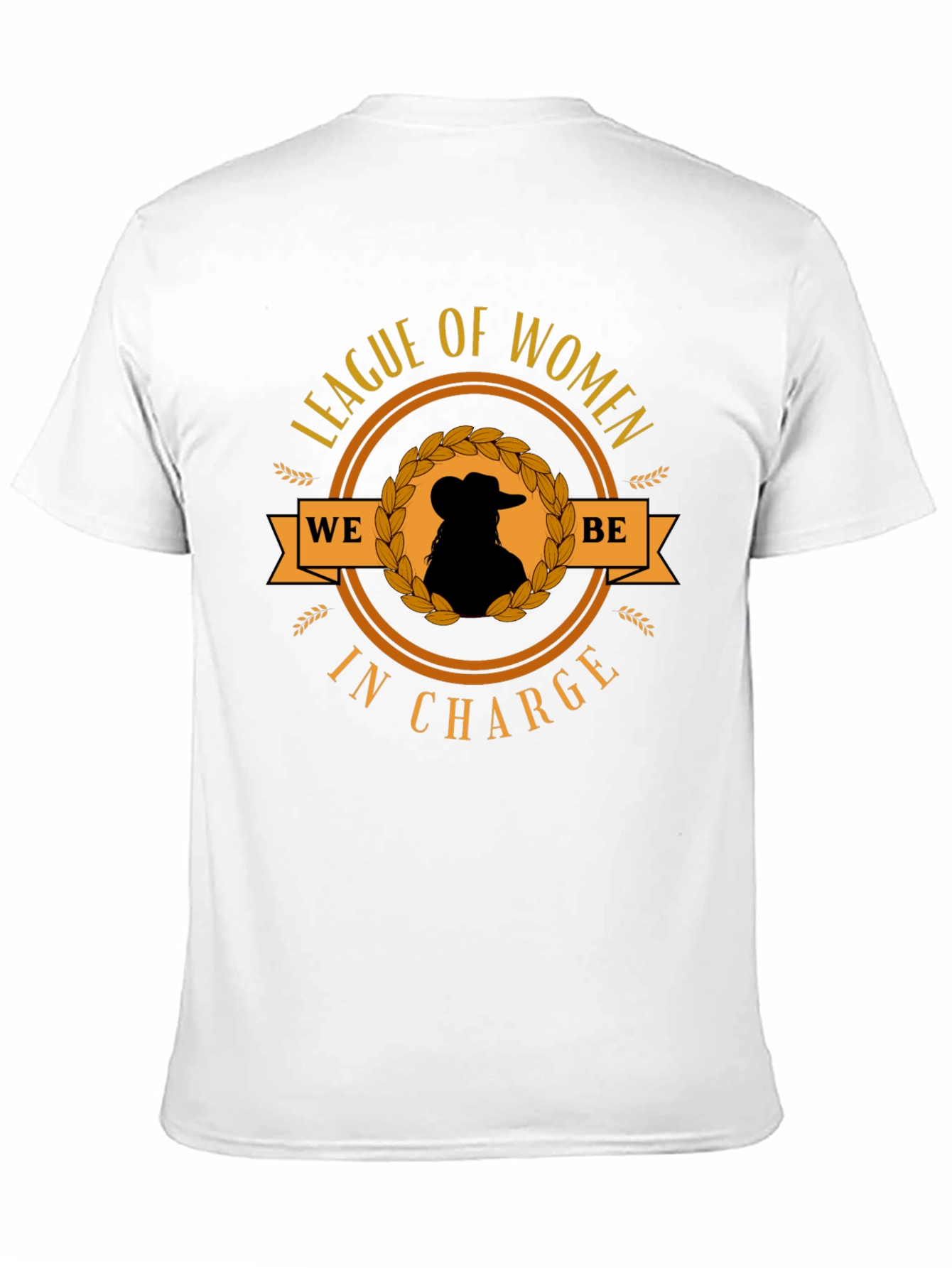 League of Women T-Shirt: We Be In Charge