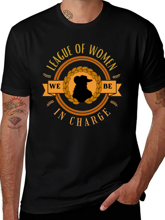 League of Women T-Shirt: We Be In Charge
