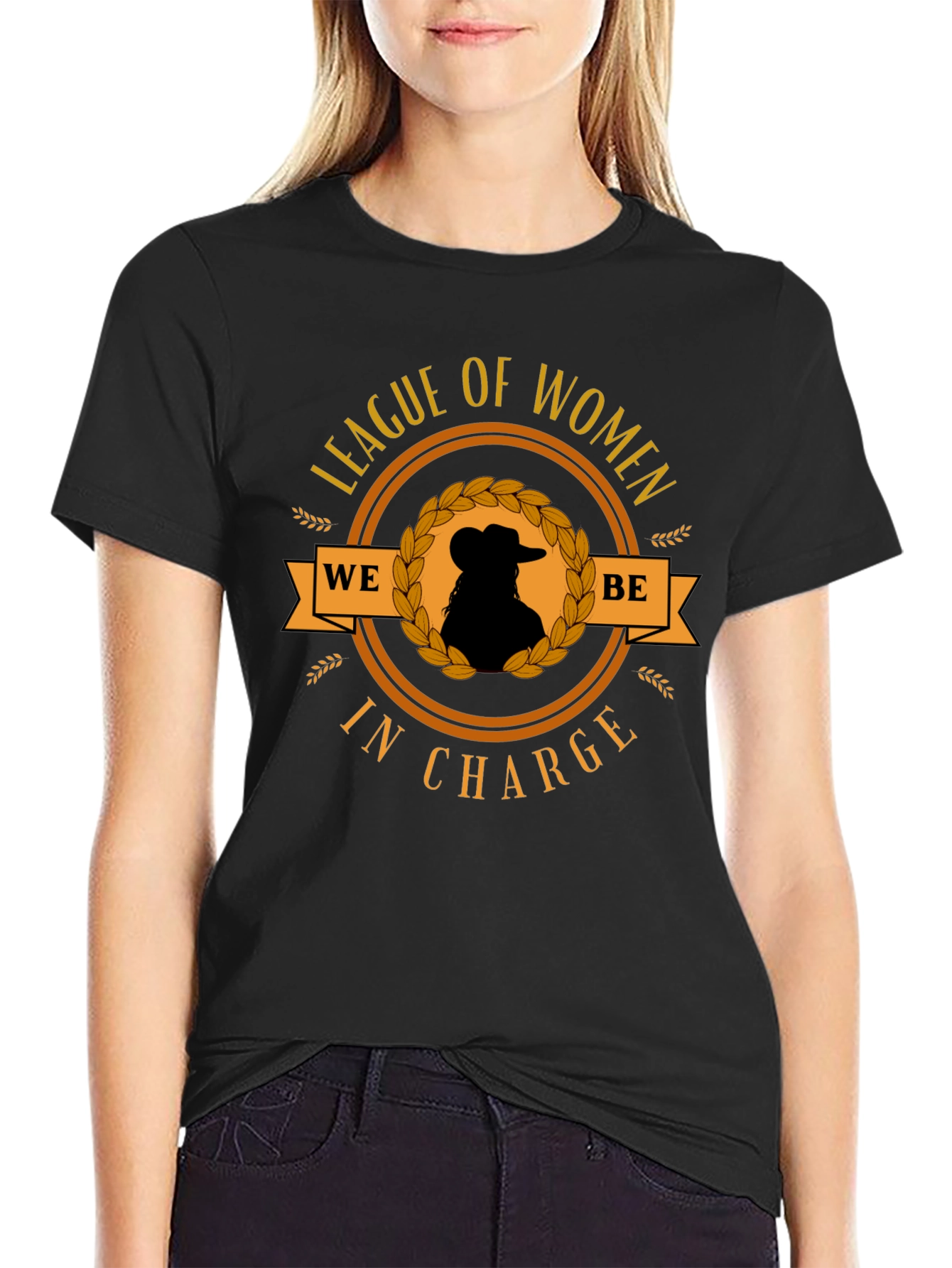 League of Women T-Shirt: We Be In Charge