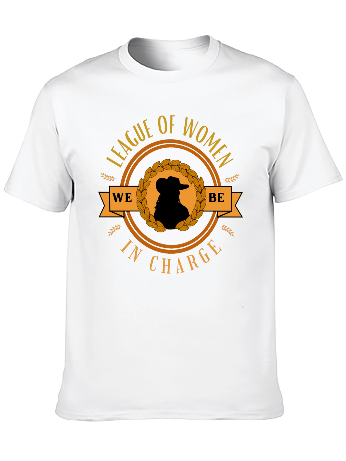 League of Women T-Shirt: We Be In Charge
