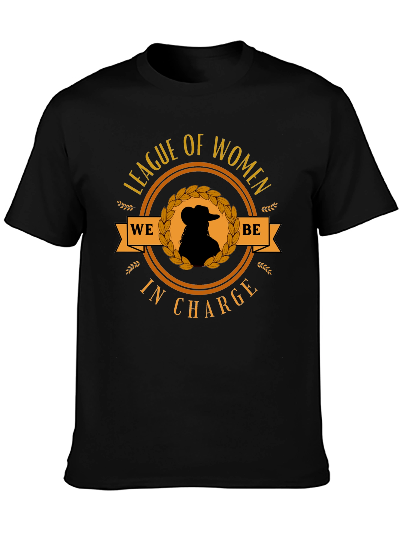 League of Women T-Shirt: We Be In Charge