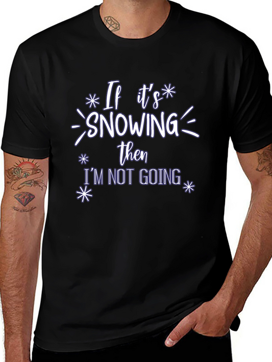 Snow Day Tee - If its Snowing Im Not Going