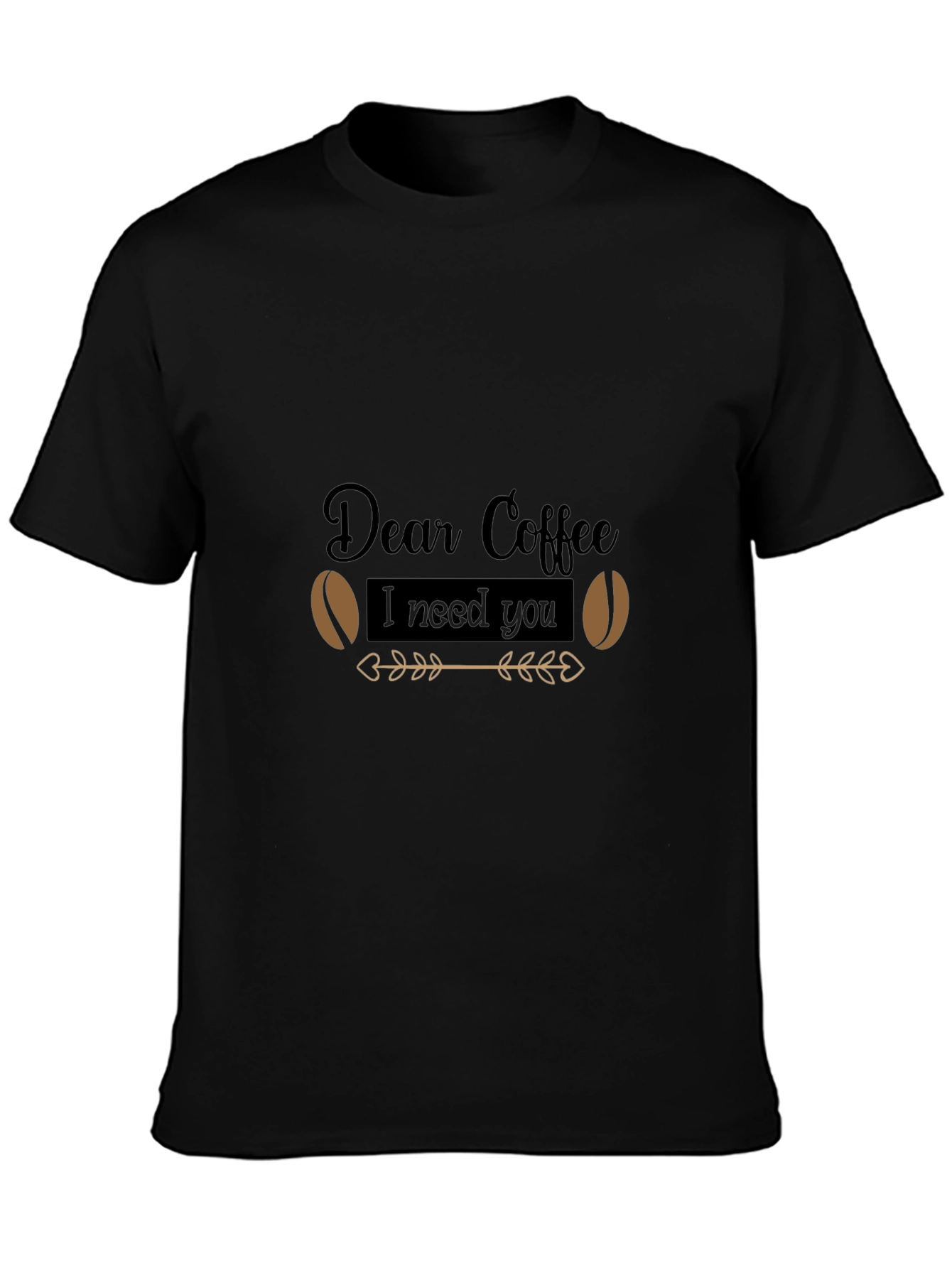 Dear Coffee I Need You - Graphic Tee
