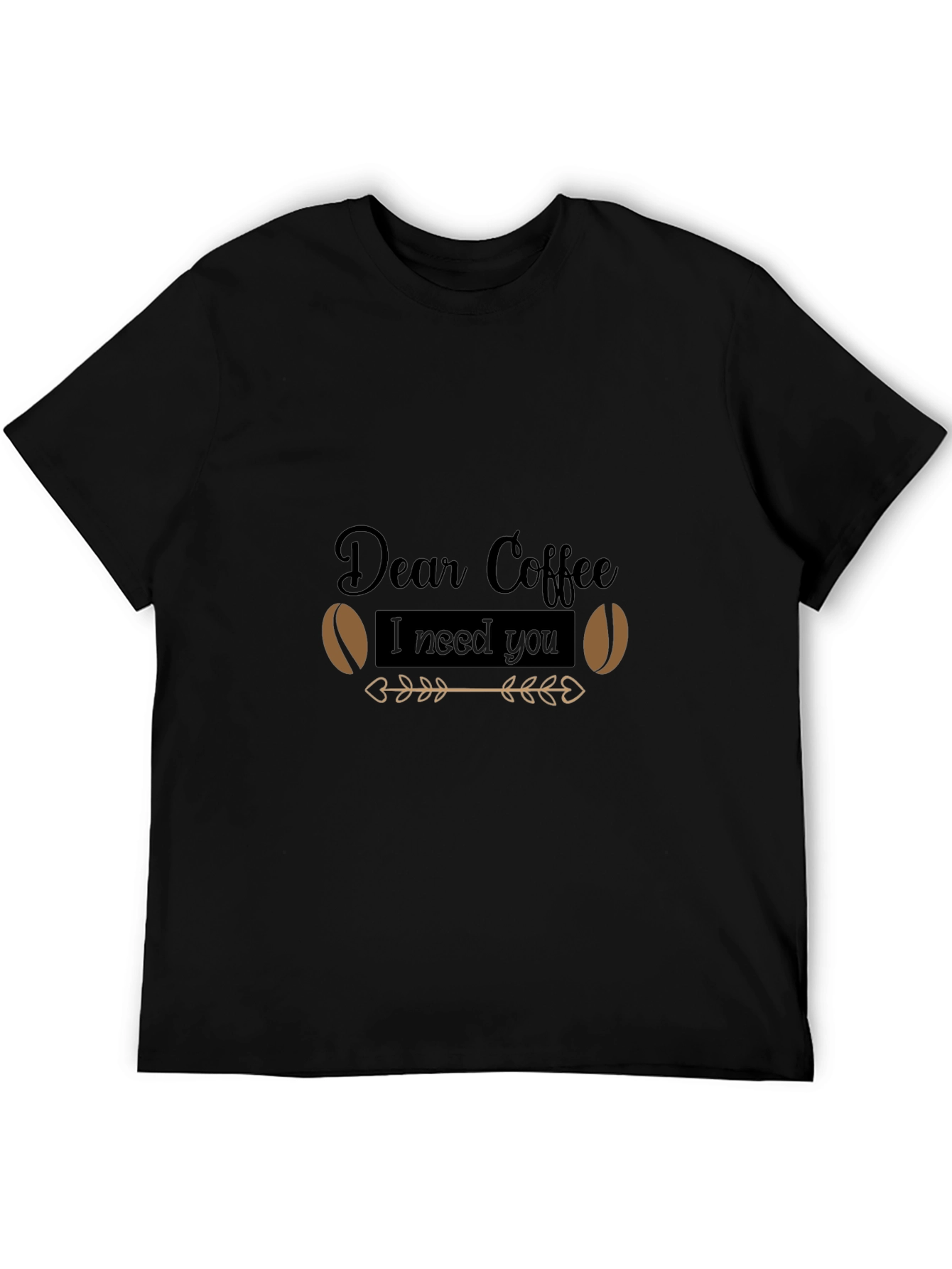 Dear Coffee I Need You - Graphic Tee