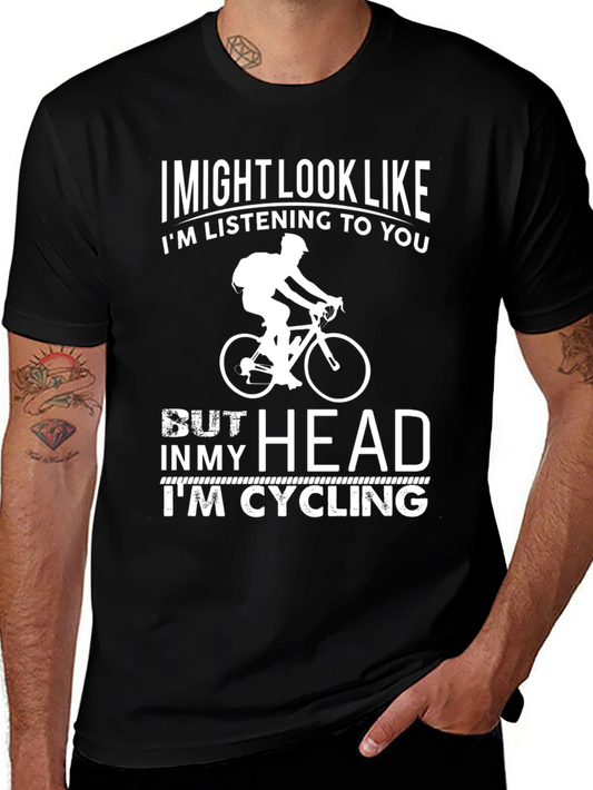 Cycling Mind T-Shirt: I Might Look Like Im Listening