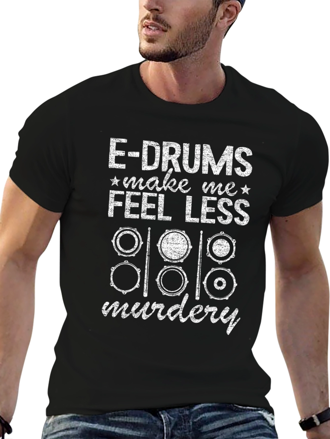 E-Drums Make Me Feel Less Murdery Funny Drummer T-Shirt