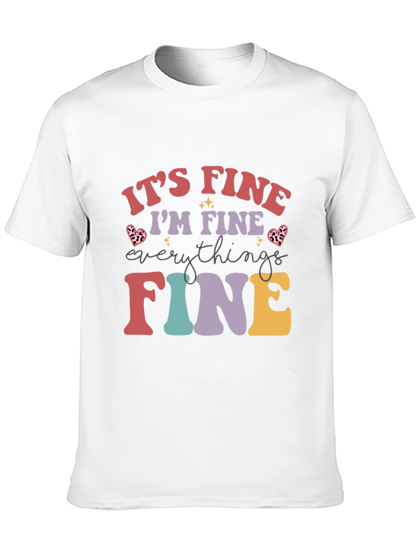 Its Fine Im Fine Everything Is Fine T-Shirt