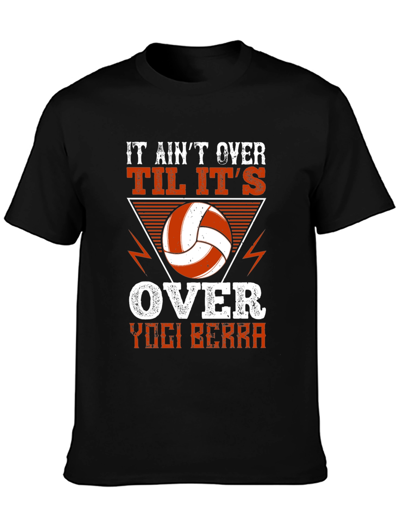 It Aint Over Til Its Over Volleyball T-Shirt