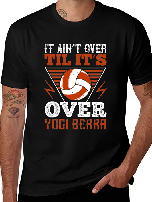 It Aint Over Til Its Over Volleyball T-Shirt