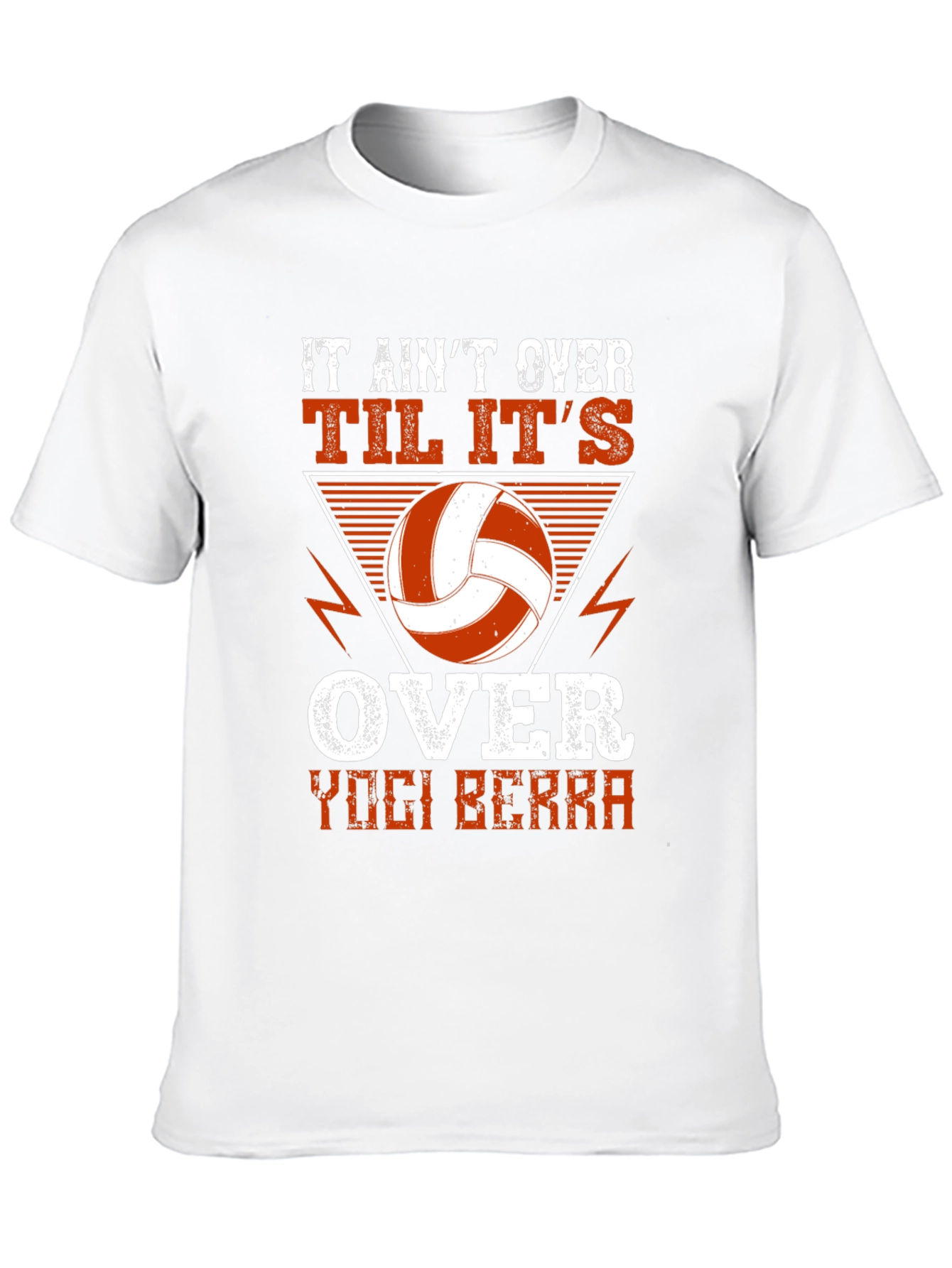 It Aint Over Til Its Over Volleyball T-Shirt
