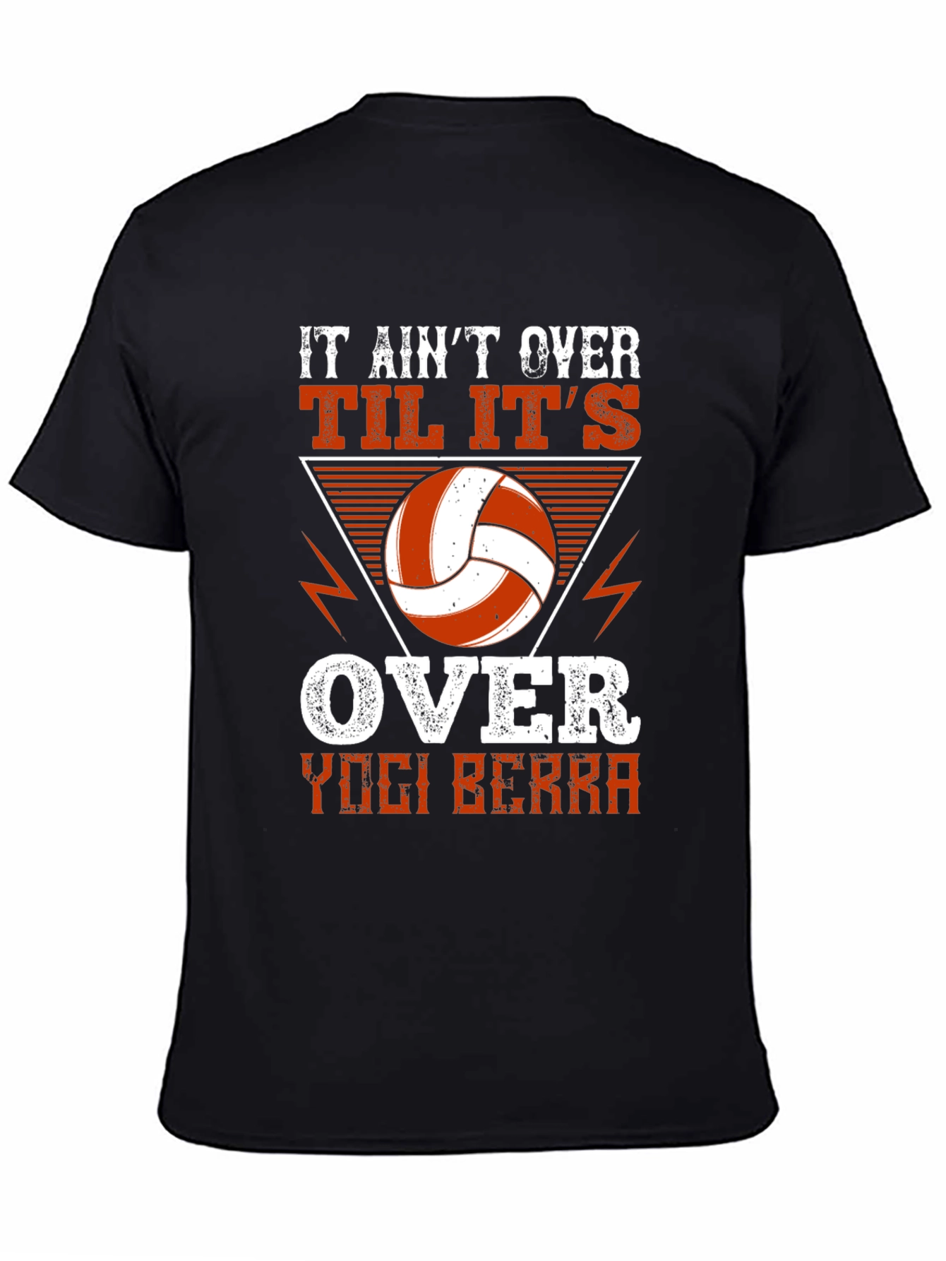 It Aint Over Til Its Over Volleyball T-Shirt