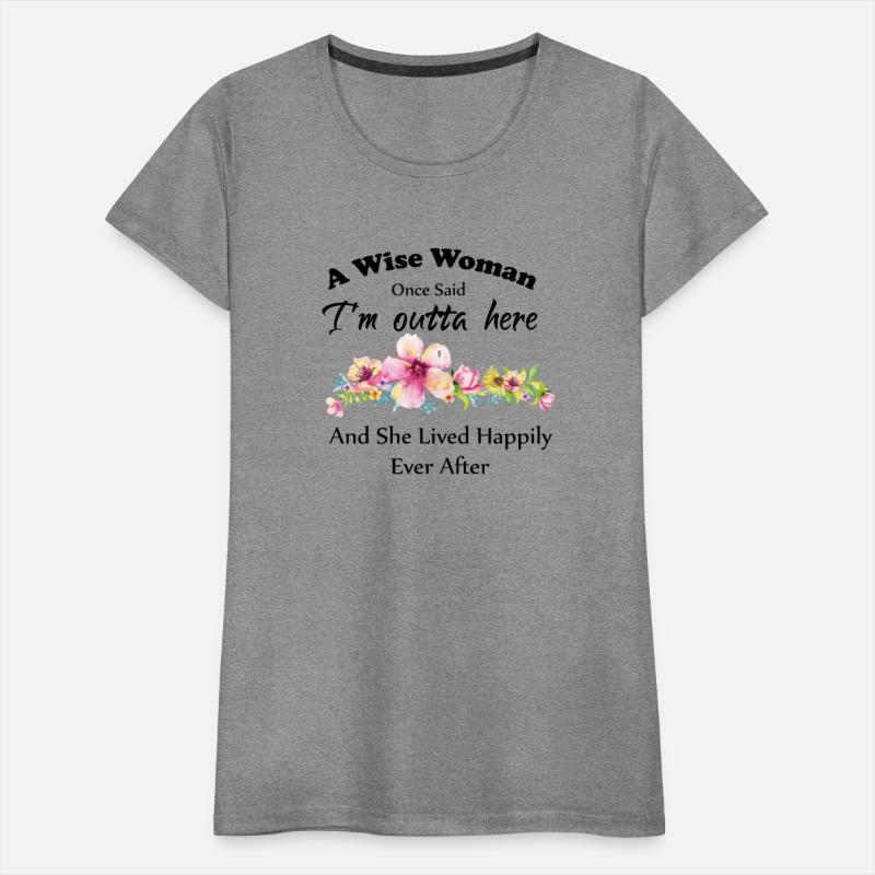 A Wise Woman Once Said "I'm outta here and She Liv