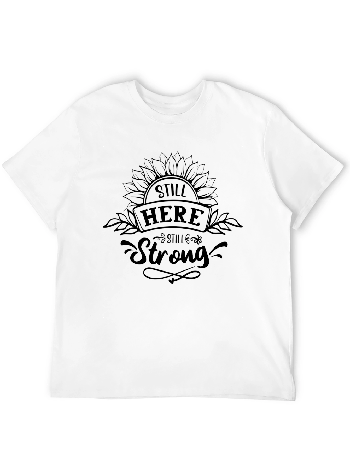 Still Here Still Strong Graphic T-Shirt