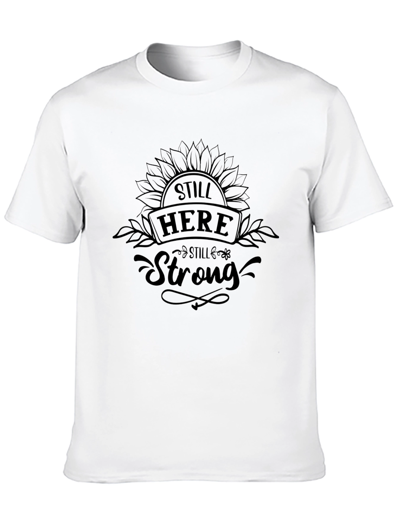 Still Here Still Strong Graphic T-Shirt
