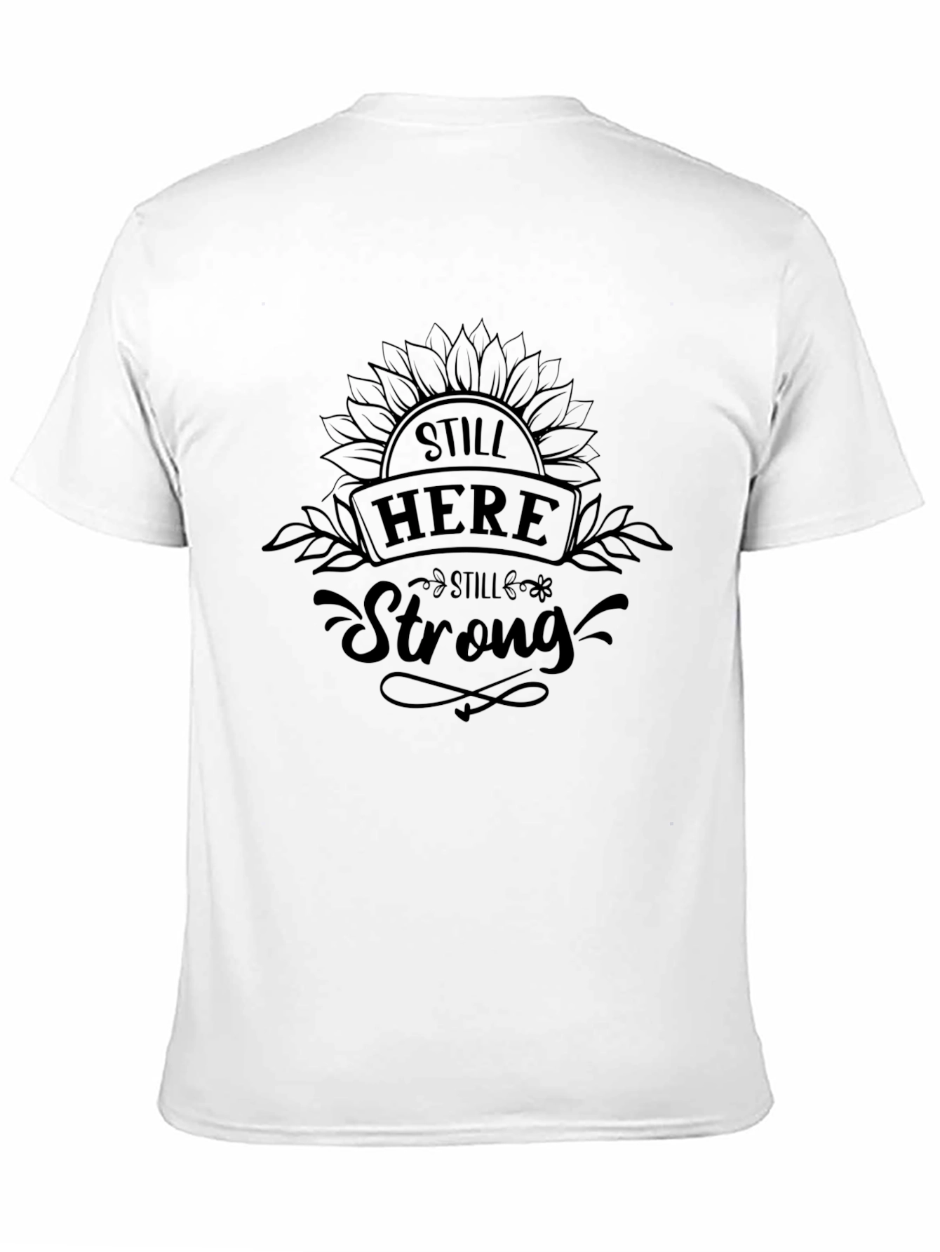 Still Here Still Strong Graphic T-Shirt