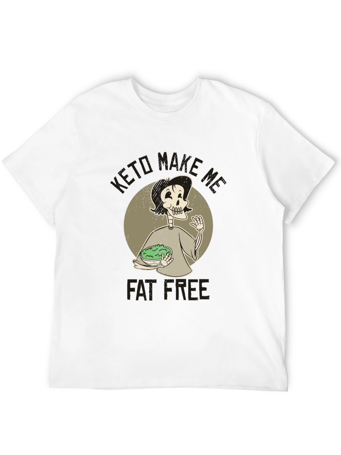 Keto Make Me Fat Free T-Shirt Unisex
