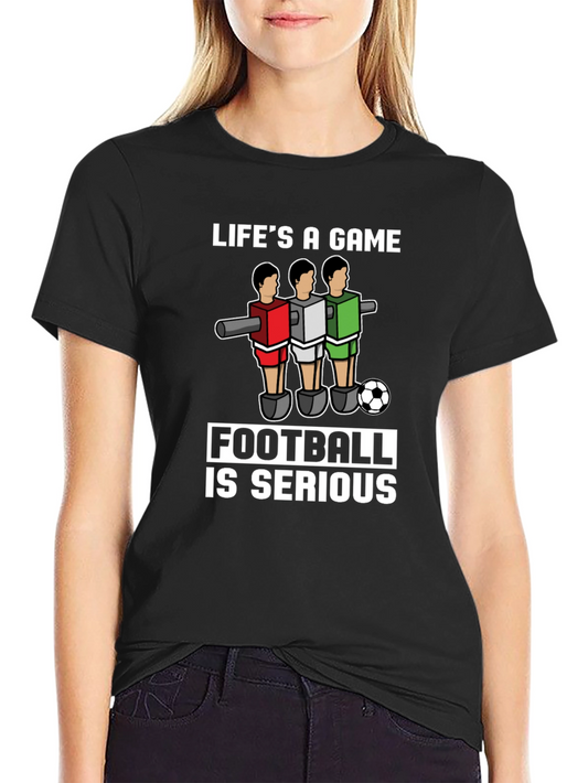 Lifes A Game Football is Serious T-Shirt