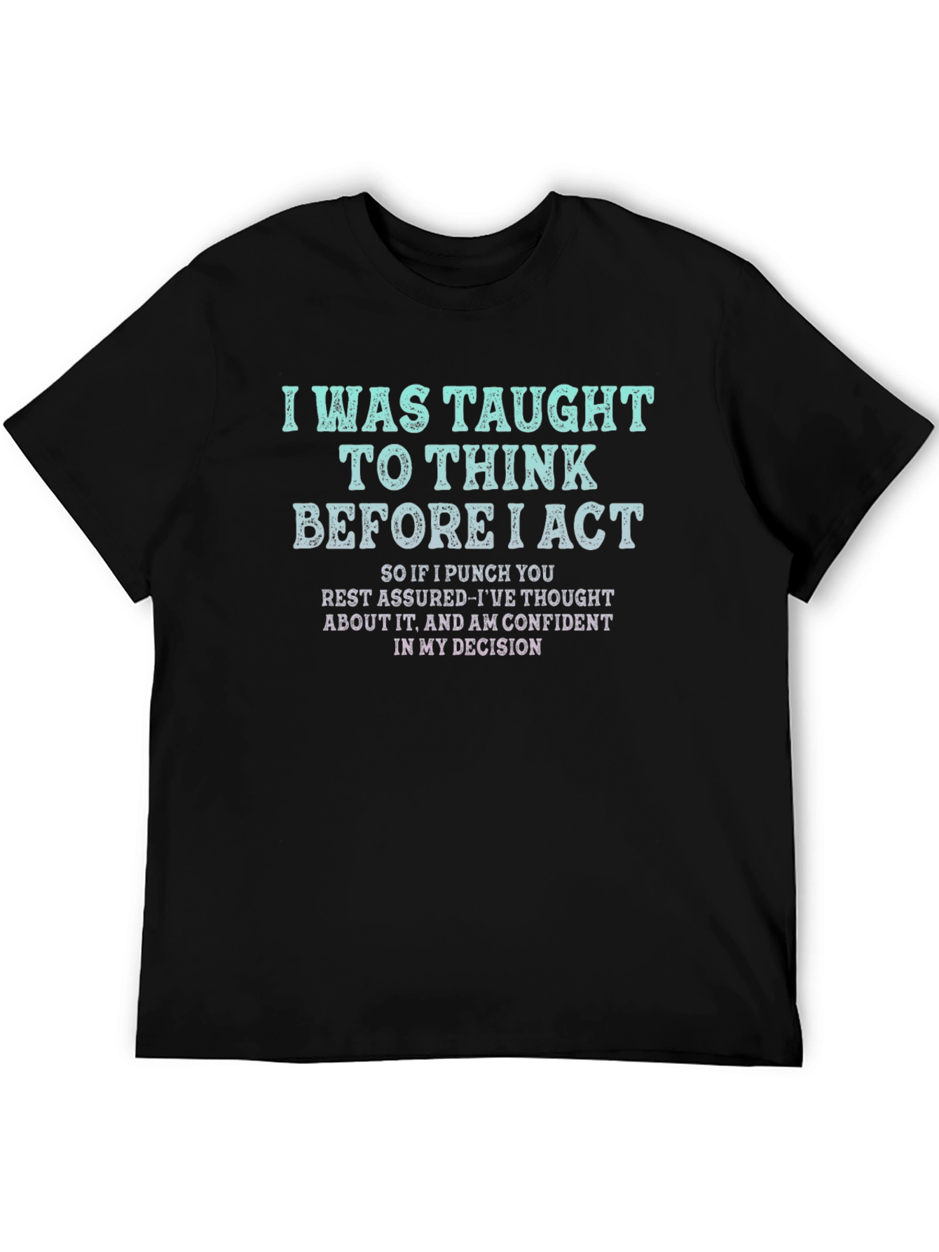 I Was Taught To Think Black T-Shirt