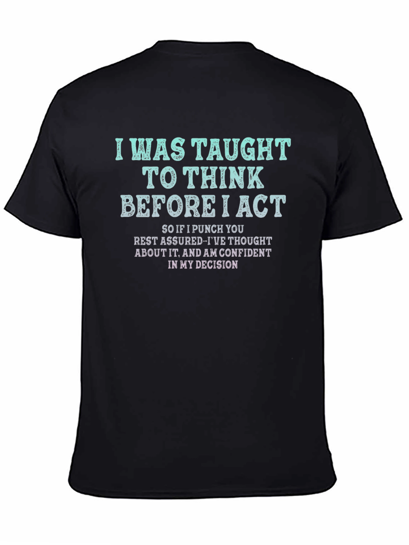 I Was Taught To Think Black T-Shirt