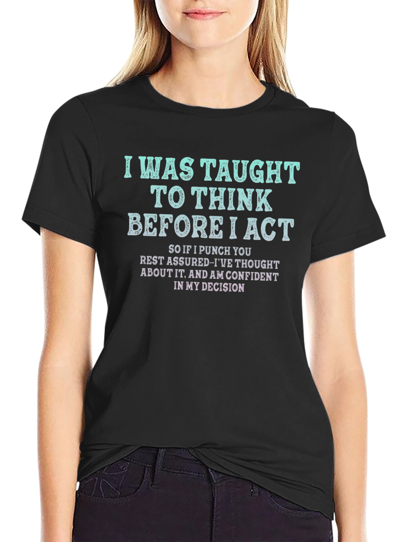 I Was Taught To Think Black T-Shirt