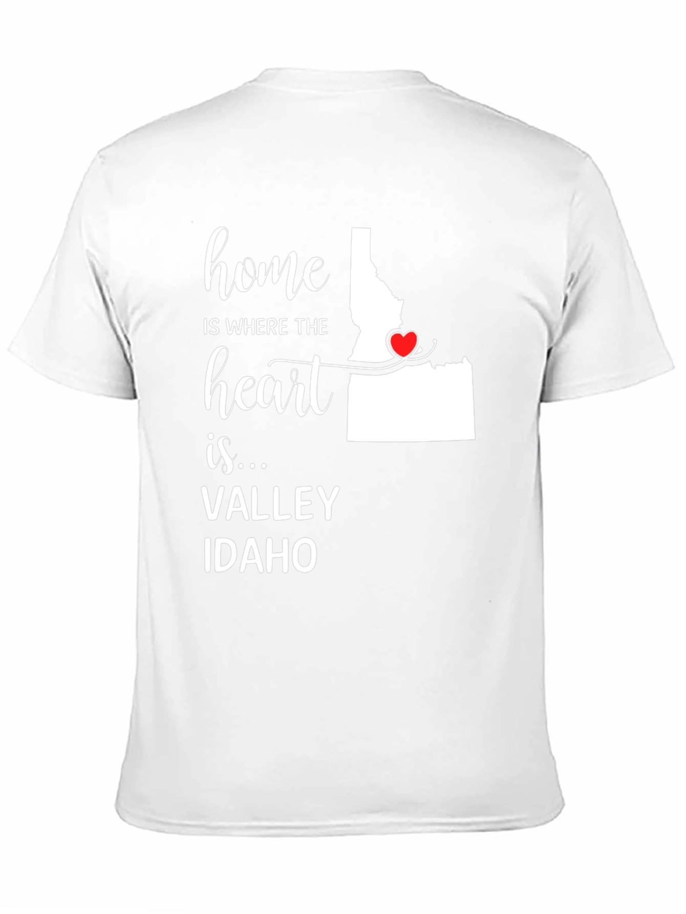 Home is Where the Heart is Idaho Valley T-Shirt