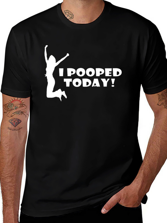 I Pooped Today! Graphic Tee