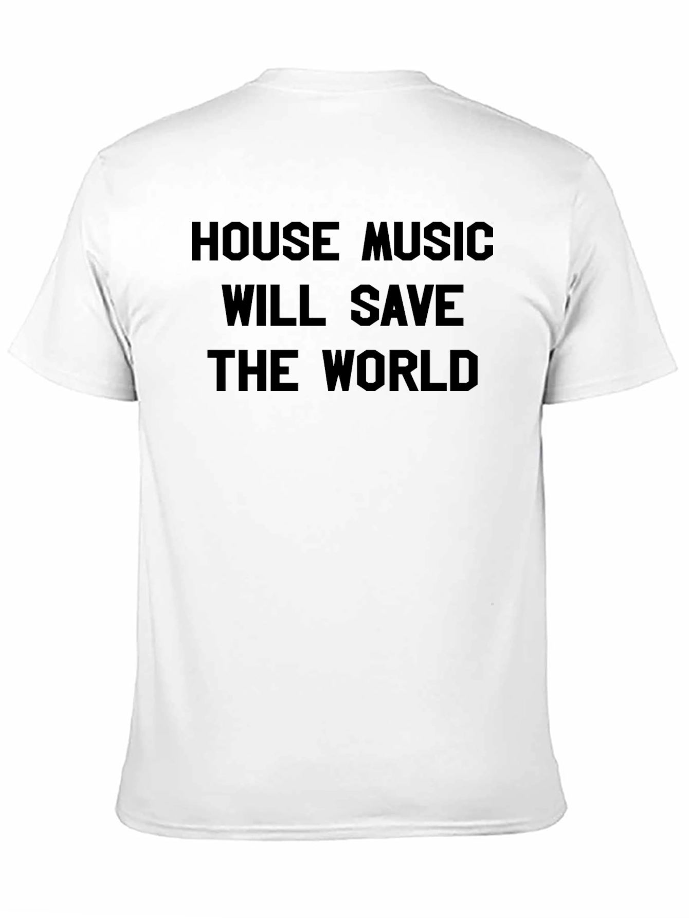 House Music Will Save The World Graphic Tee