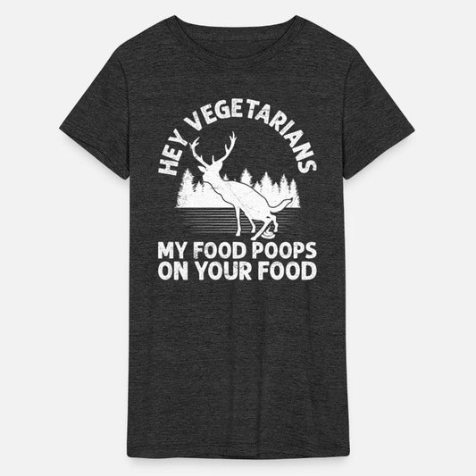 Anti Vegan Hey Vegetarians My Food Poops on Yours