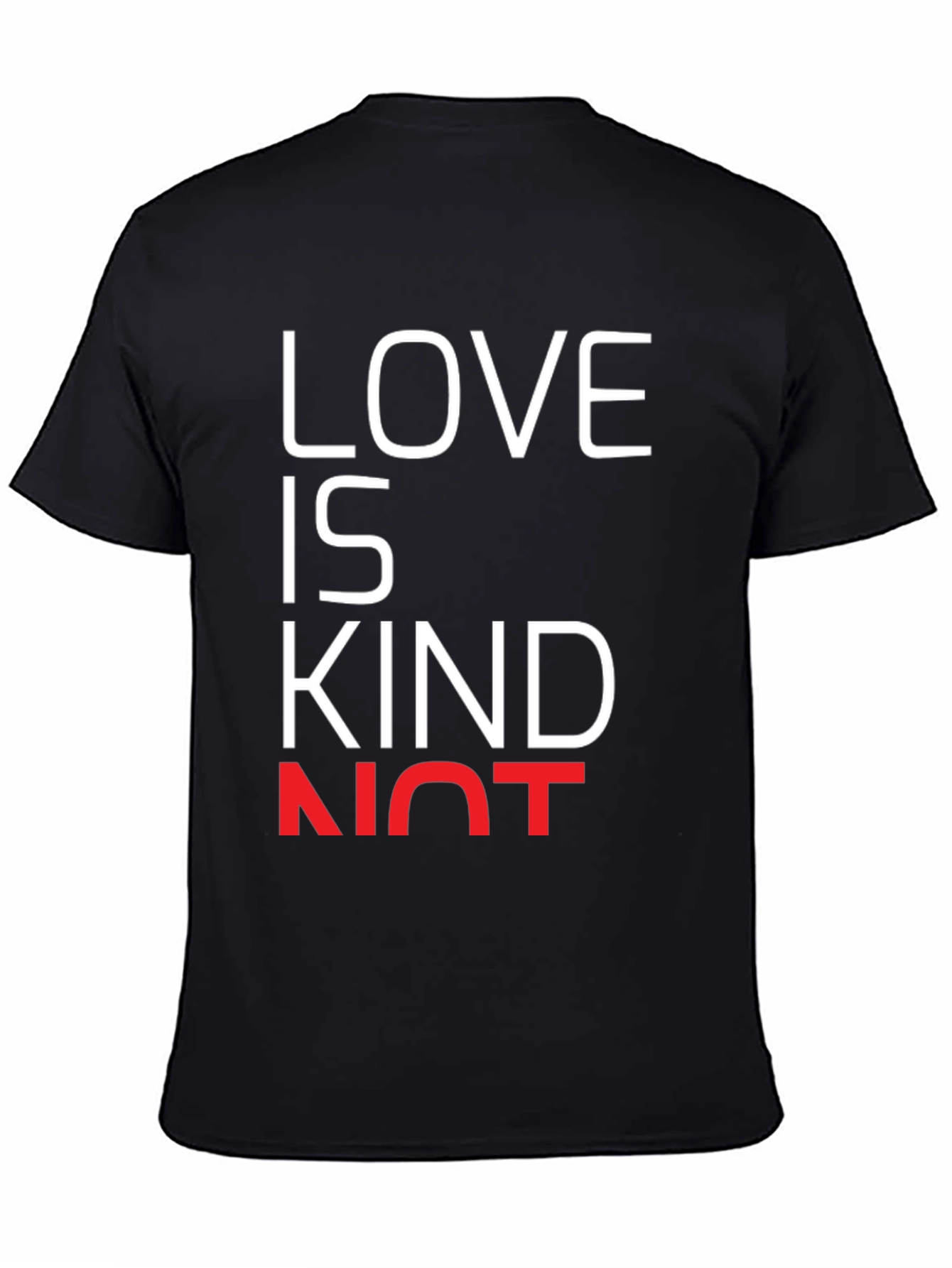 Love is Kind Not T-Shirt - Black Graphic Tee