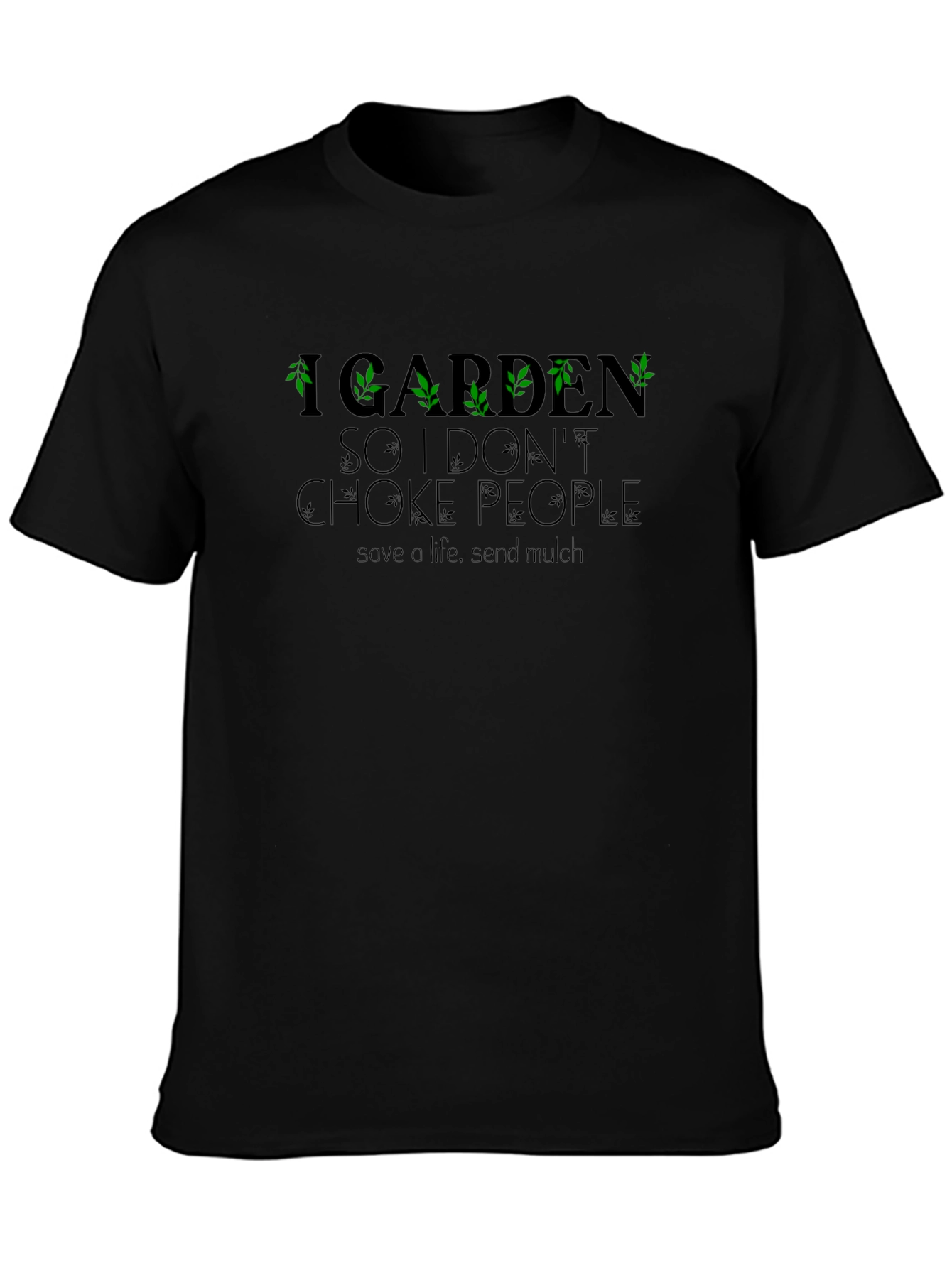 I Garden So I Dont Choke People T-Shirt