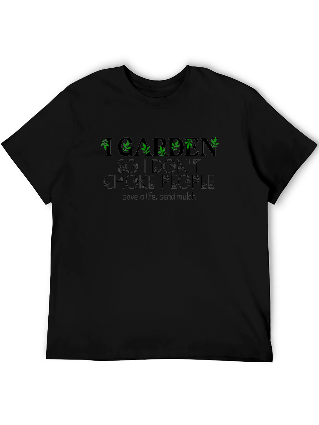 I Garden So I Dont Choke People T-Shirt