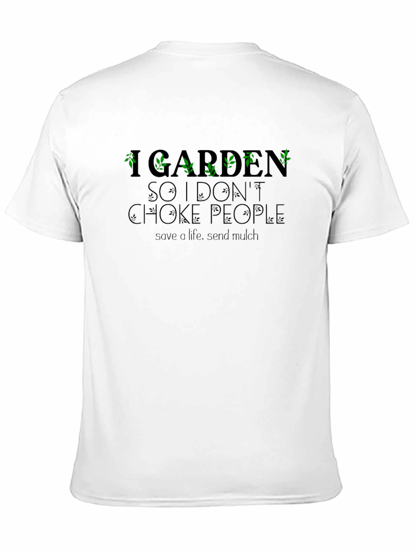 I Garden So I Dont Choke People T-Shirt