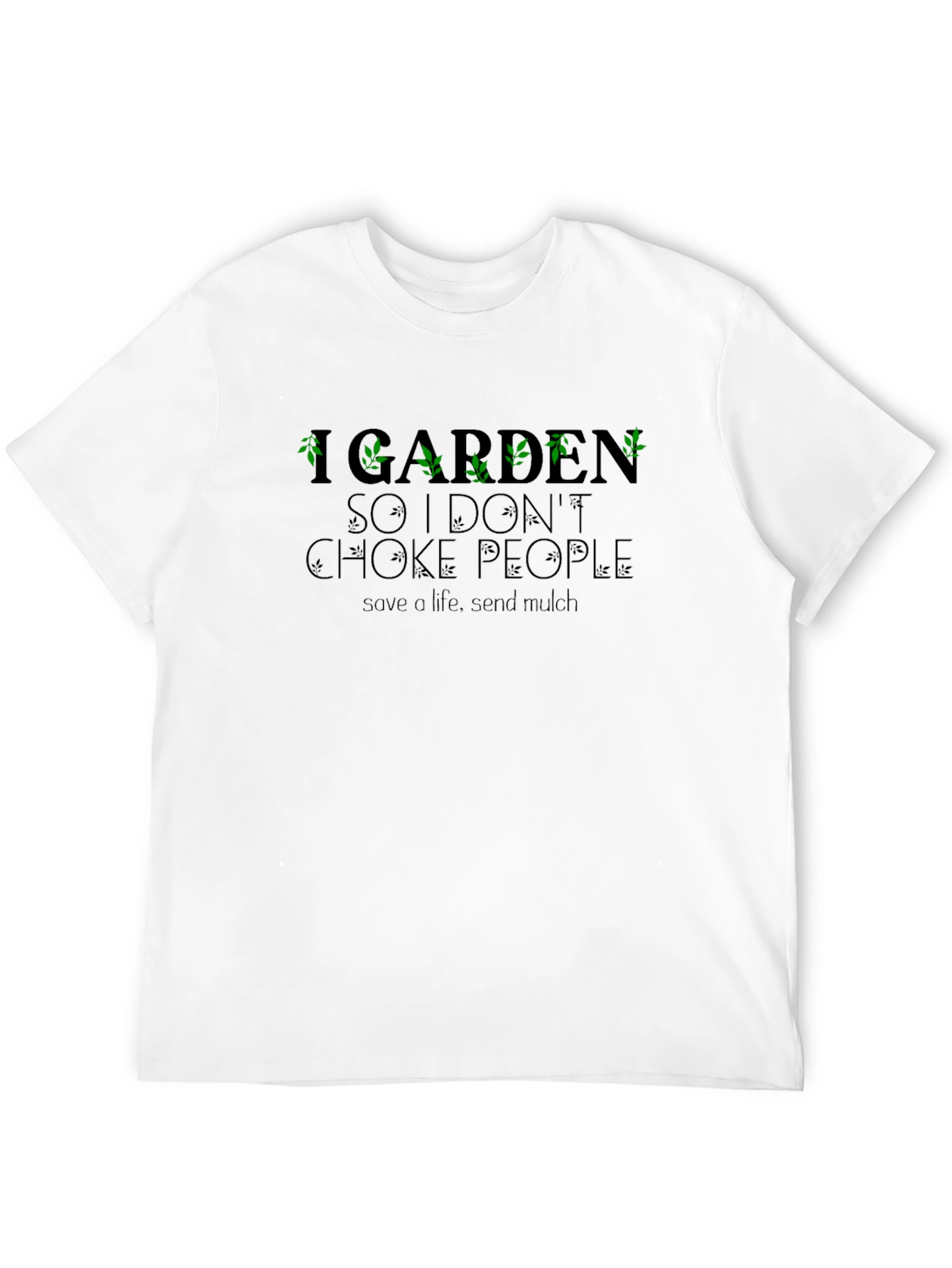 I Garden So I Dont Choke People T-Shirt