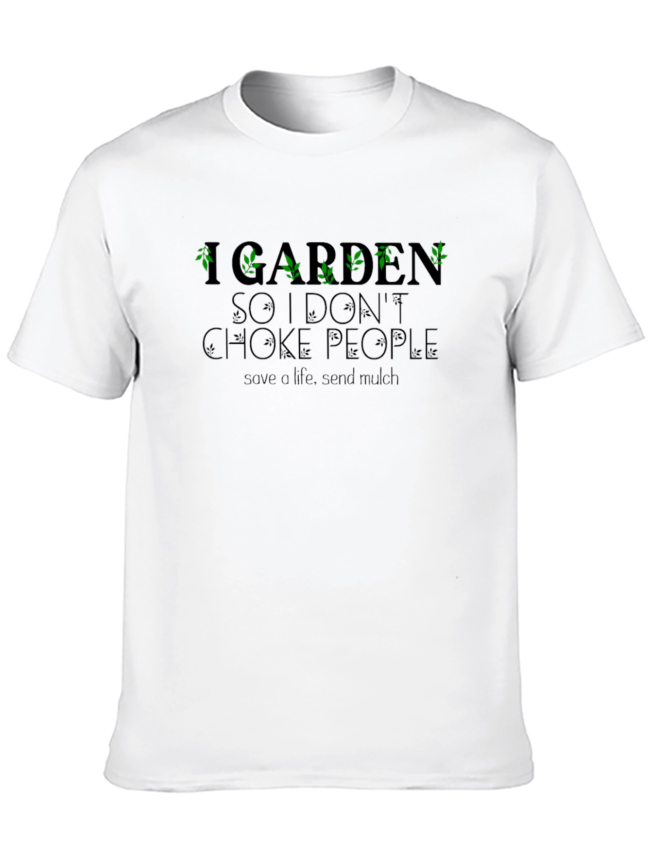 I Garden So I Dont Choke People T-Shirt