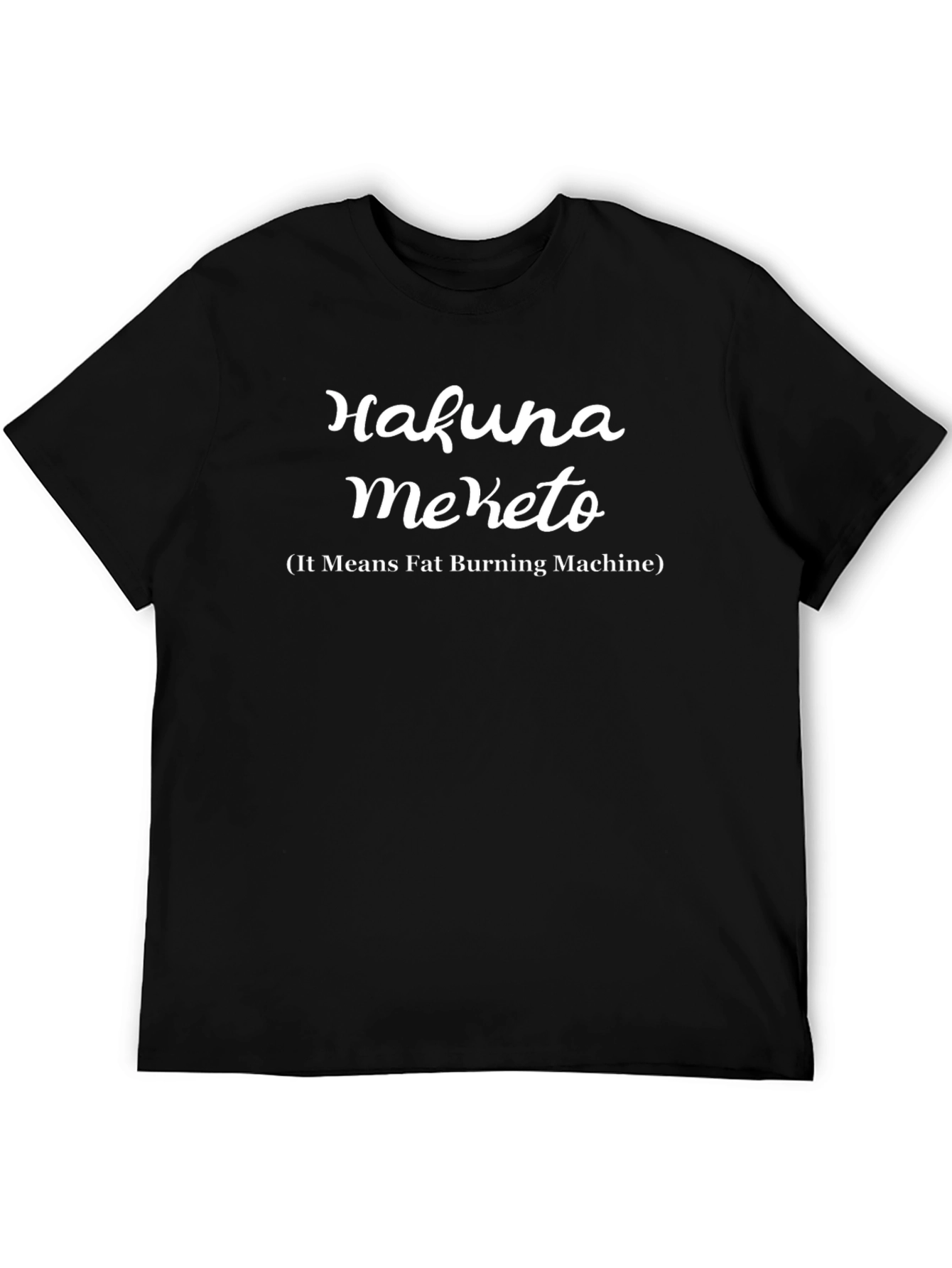 Hakuna MeKeto T-Shirt - Fat Burning Machine