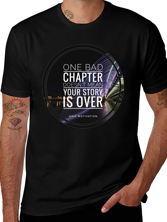 Motivational T-Shirt: One Bad Chapter