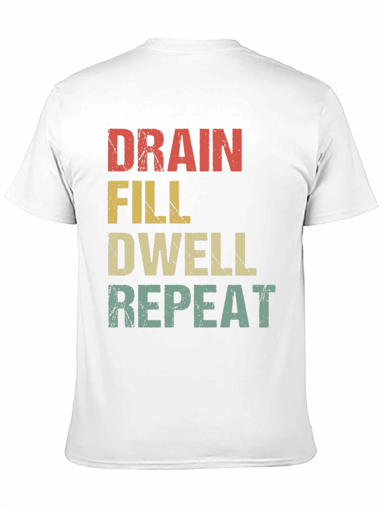 Drain Fill Dwell Repeat Graphic T-Shirt