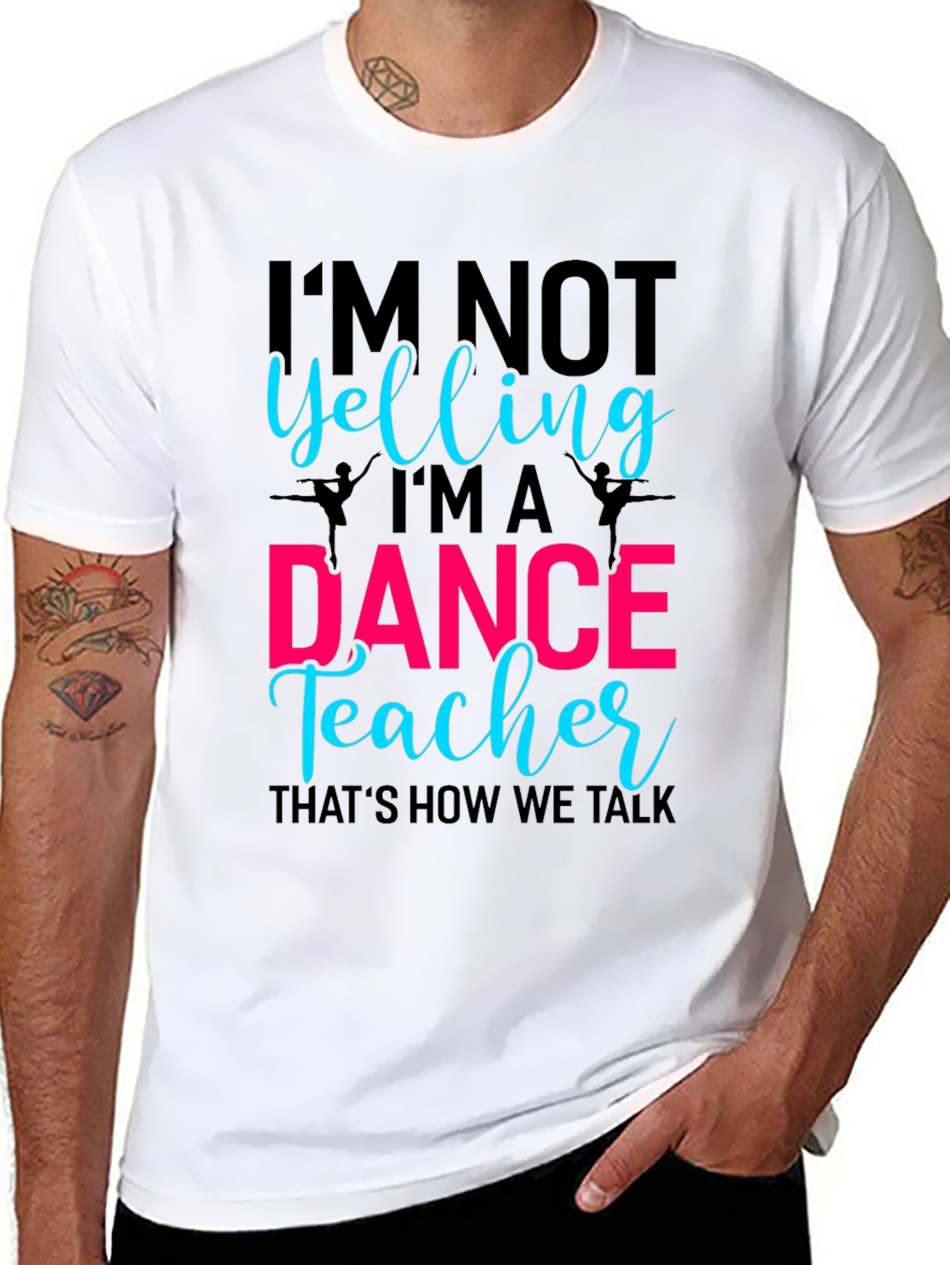 Dance Teacher Tee - Im Not Yelling Design
