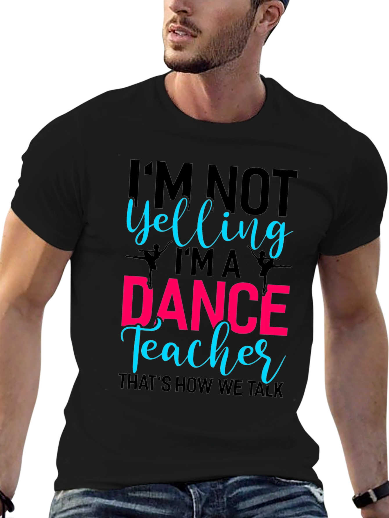 Dance Teacher Tee - Im Not Yelling Design