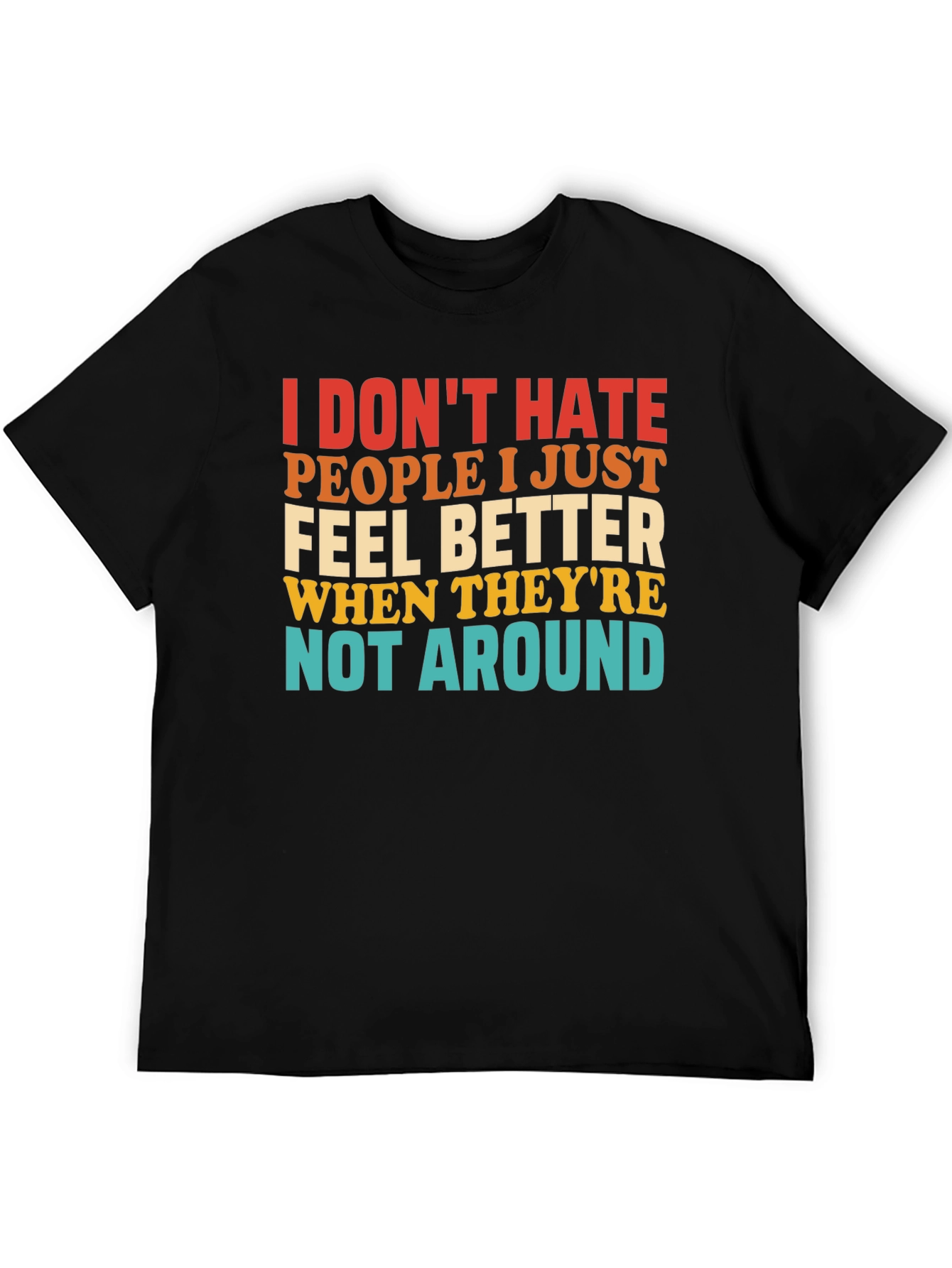Funny Graphic T-Shirt - I Dont Hate People