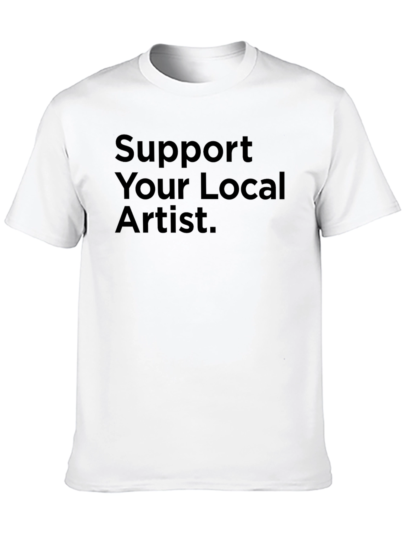Support Your Local Artist Graphic T-Shirt
