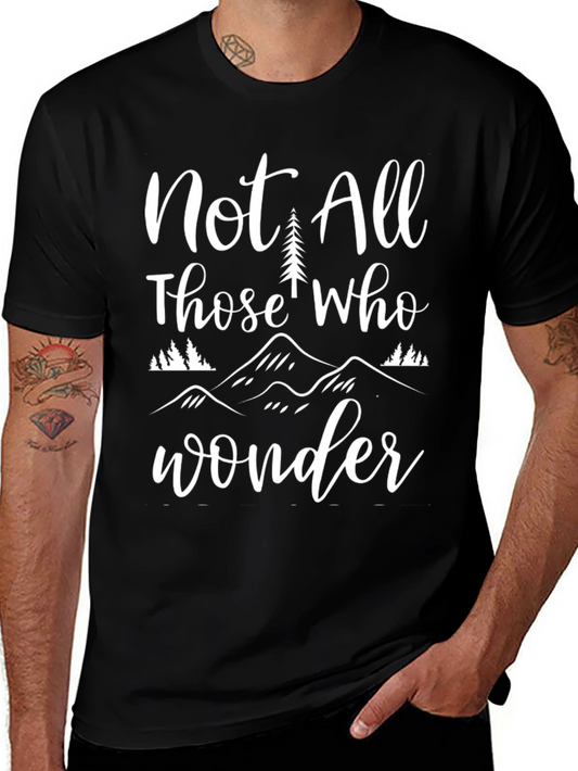 Not All Those Who Wander T-Shirt