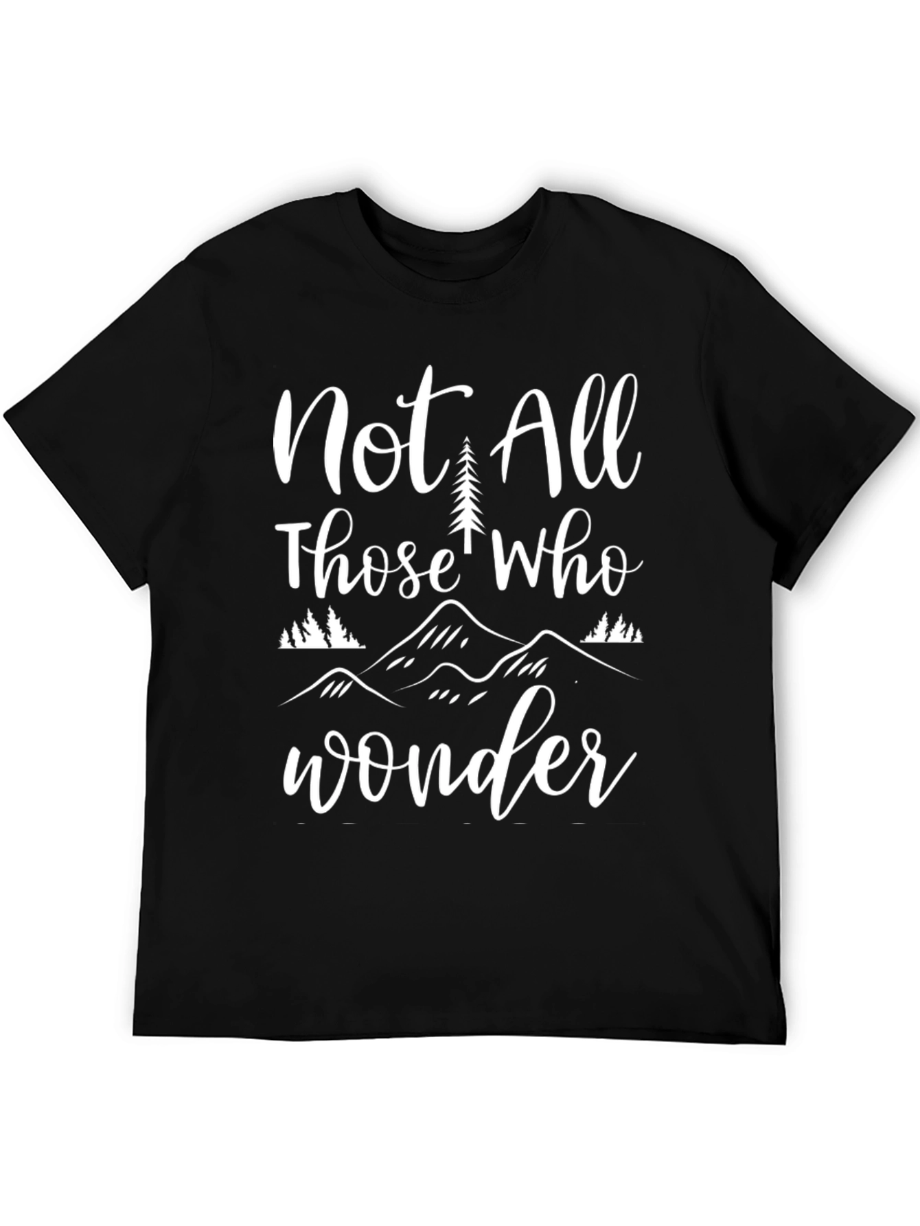 Not All Those Who Wander T-Shirt