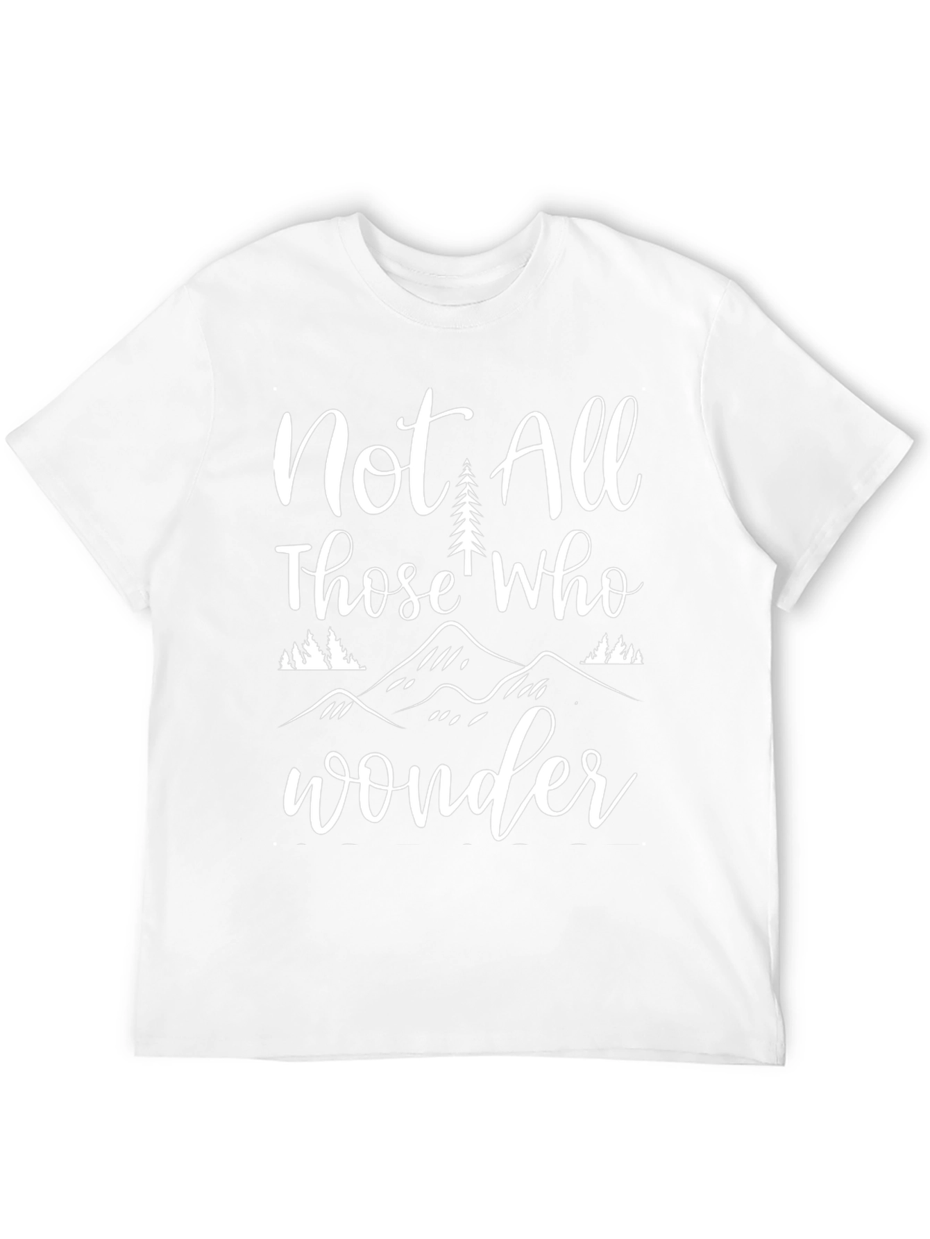 Not All Those Who Wander T-Shirt