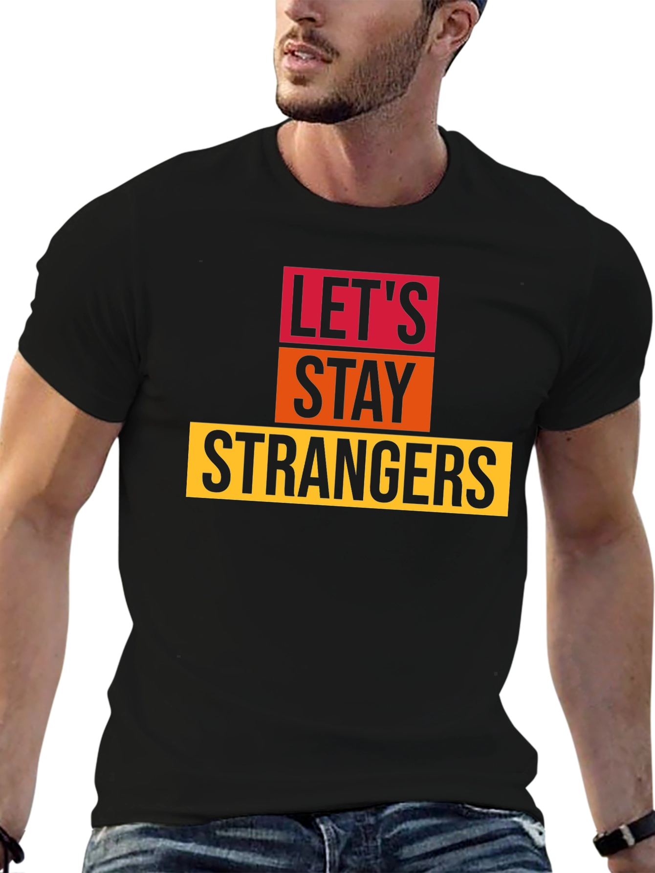 Lets Stay Strangers Graphic Tee - Unisex Black T-Shirt