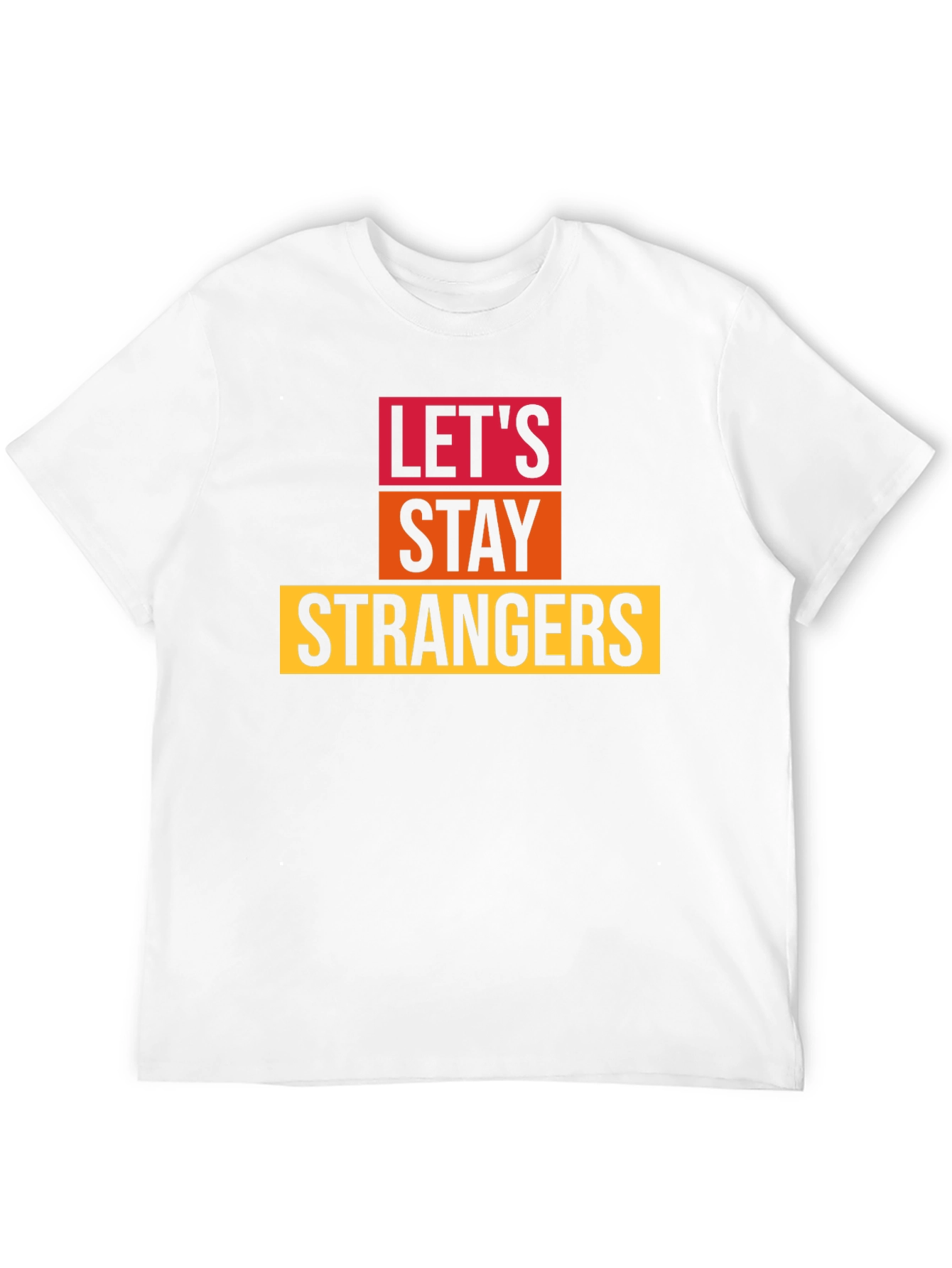 Lets Stay Strangers Graphic Tee - Unisex Black T-Shirt