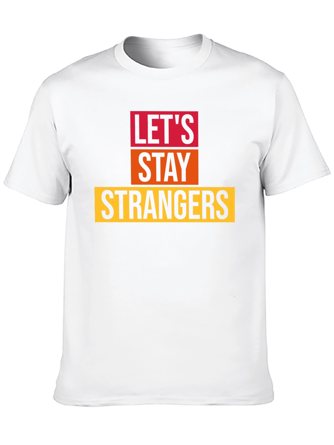 Lets Stay Strangers Graphic Tee - Unisex Black T-Shirt