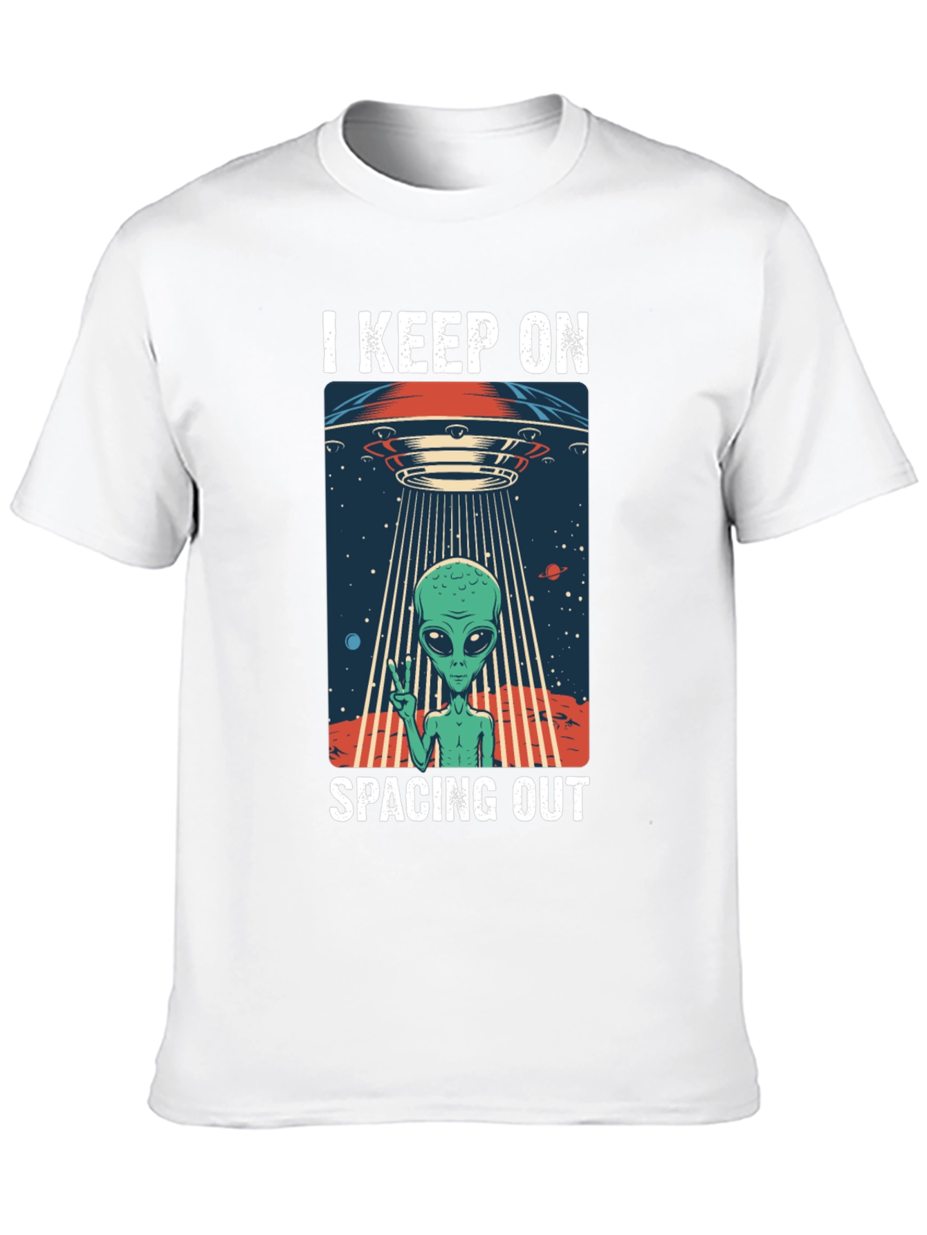I Keep On Spacing Out Alien UFO T-Shirt